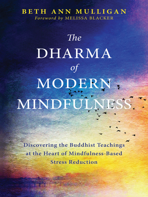 Title details for The Dharma of Modern Mindfulness by Beth Ann Mulligan - Available